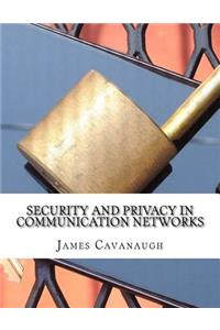 Security and Privacy in Communication Networks