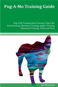 Pug-A-Mo Training Guide Pug-A-Mo Training Book Features
