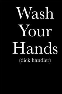 Wash Your Hands (Dick Handler)