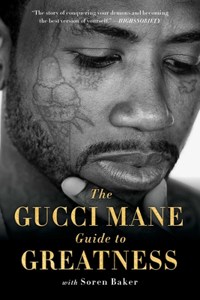 Gucci Mane Guide to Greatness