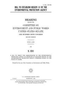 Bill to establish Region 11 of the Environmental Protection Agency