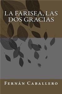 La farisea, Las dos gracias