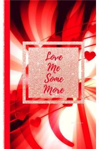 Love Me Some More- Red Hearts Rose