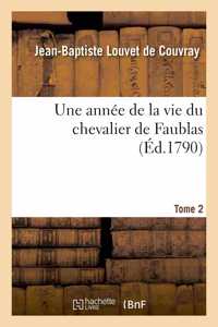 Année de la Vie Du Chevalier de Faublas. Tome 2