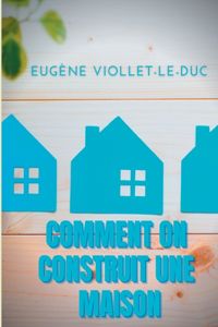 Comment on construit une maison