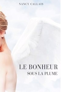 Le Bonheur Sous La Plume