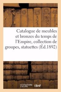 Catalogue de Meubles Et Bronzes Du Temps de l'Empire, Collection de Groupes, Statuettes
