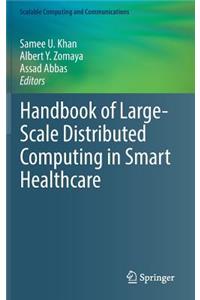 Handbook of Large-Scale Distributed Computing in Smart Healthcare