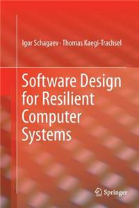 Software Design for Resilient Computer Systems