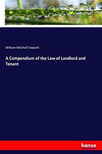 Compendium of the Law of Landlord and Tenant