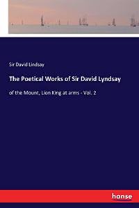 The Poetical Works of Sir David Lyndsay