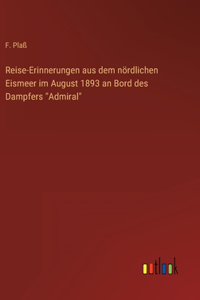 Reise-Erinnerungen aus dem nördlichen Eismeer im August 1893 an Bord des Dampfers 