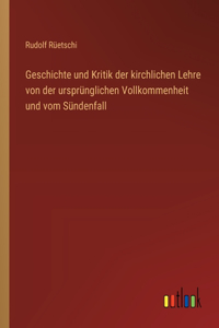Geschichte und Kritik der kirchlichen Lehre von der ursprünglichen Vollkommenheit und vom Sündenfall