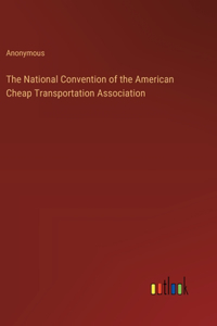 National Convention of the American Cheap Transportation Association