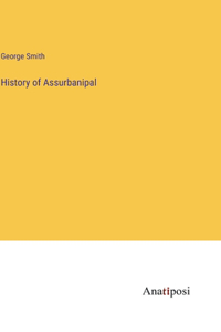 History of Assurbanipal