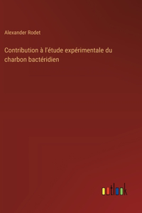 Contribution à l'étude expérimentale du charbon bactéridien
