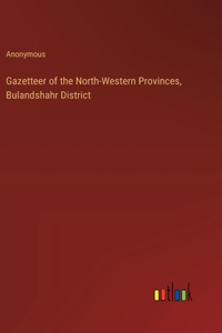 Gazetteer of the North-Western Provinces, Bulandshahr District