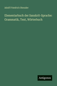 Elementarbuch der Sanskrit-Sprache
