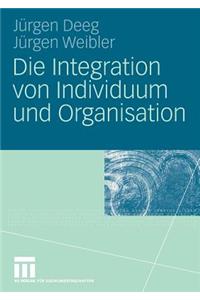 Die Integration von Individuum und Organisation