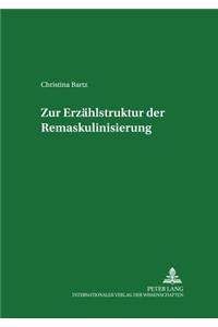 Zur Erzaehlstruktur Der Remaskulinisierung