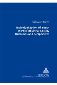 Individualization of Youth in Post-Industrial Society: Dilemmas and Perspectives