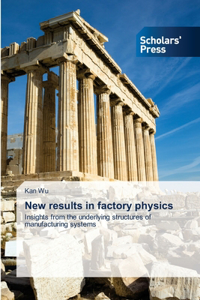 New results in factory physics