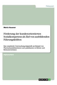 Förderung der kundenorientierten Sozialkompetenz als Ziel von ausbildenden Führungskräften