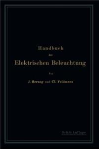 Handbuch Der Elektrischen Beleuchtung