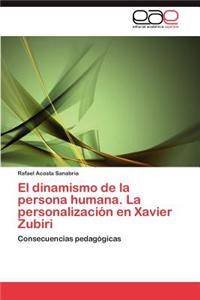 Dinamismo de La Persona Humana. La Personalizacion En Xavier Zubiri
