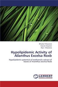 Hypolipidemic Activity of Ailanthus Excelsa Roxb