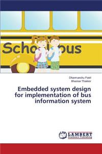 Embedded System Design for Implementation of Bus Information System