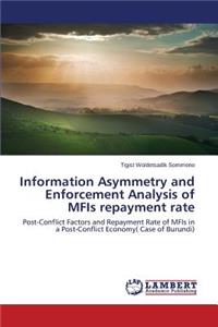 Information Asymmetry and Enforcement Analysis of MFIs repayment rate