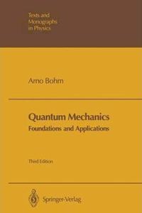 Quantum Mechanics: Foundations and Applications, 3rd Edition (Texts and Monographs in Physics) [Special Indian Edition - Reprint Year: 2020] [Paperback] Arno Böhm