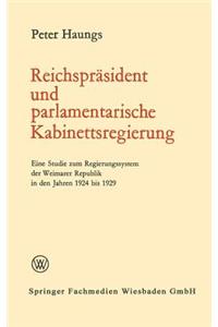 Reichspräsident Und Parlamentarische Kabinettsregierung