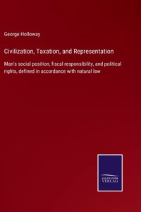 Civilization, Taxation, and Representation