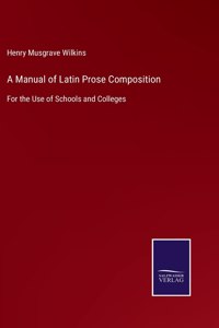 Manual of Latin Prose Composition