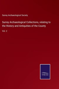 Surrey Archaeological Collections, relating to the History and Antiquities of the County