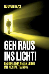 Geh raus ins Licht!