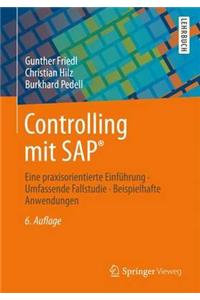 Controlling Mit SAP(R): Eine Praxisorientierte Einfuhrung - Umfassende Fallstudie - Beispielhafte Anwendungen
