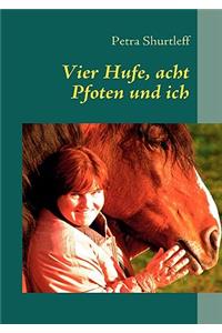 Vier Hufe, acht Pfoten und ich