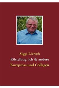 K Ttelbug, Ich & Andere