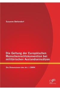 Die Geltung der Europäischen Menschenrechtskonvention bei militärischen Auslandseinsätzen