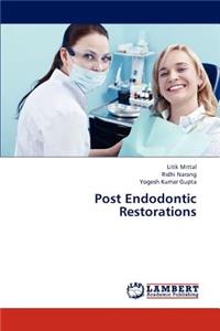 Post Endodontic Restorations