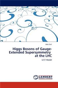 Higgs Bosons of Gauge-Extended Supersymmetry at the Lhc