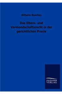 Eltern- und Vormundschaftsrecht in der gerichtlichen Praxis