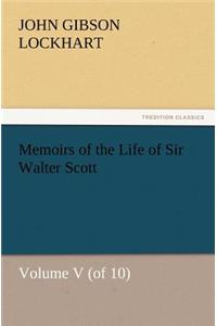 Memoirs of the Life of Sir Walter Scott, Volume V (of 10)