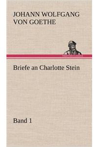 Briefe an Charlotte Stein, Bd. 1