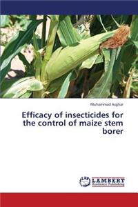 Efficacy of Insecticides for the Control of Maize Stem Borer