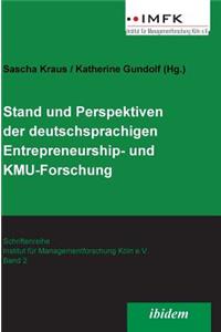 Stand und Perspektiven der deutschsprachigen Entrepreneurship- und KMU-Forschung.