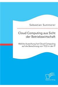 Cloud Computing aus Sicht der Betriebswirtschaft